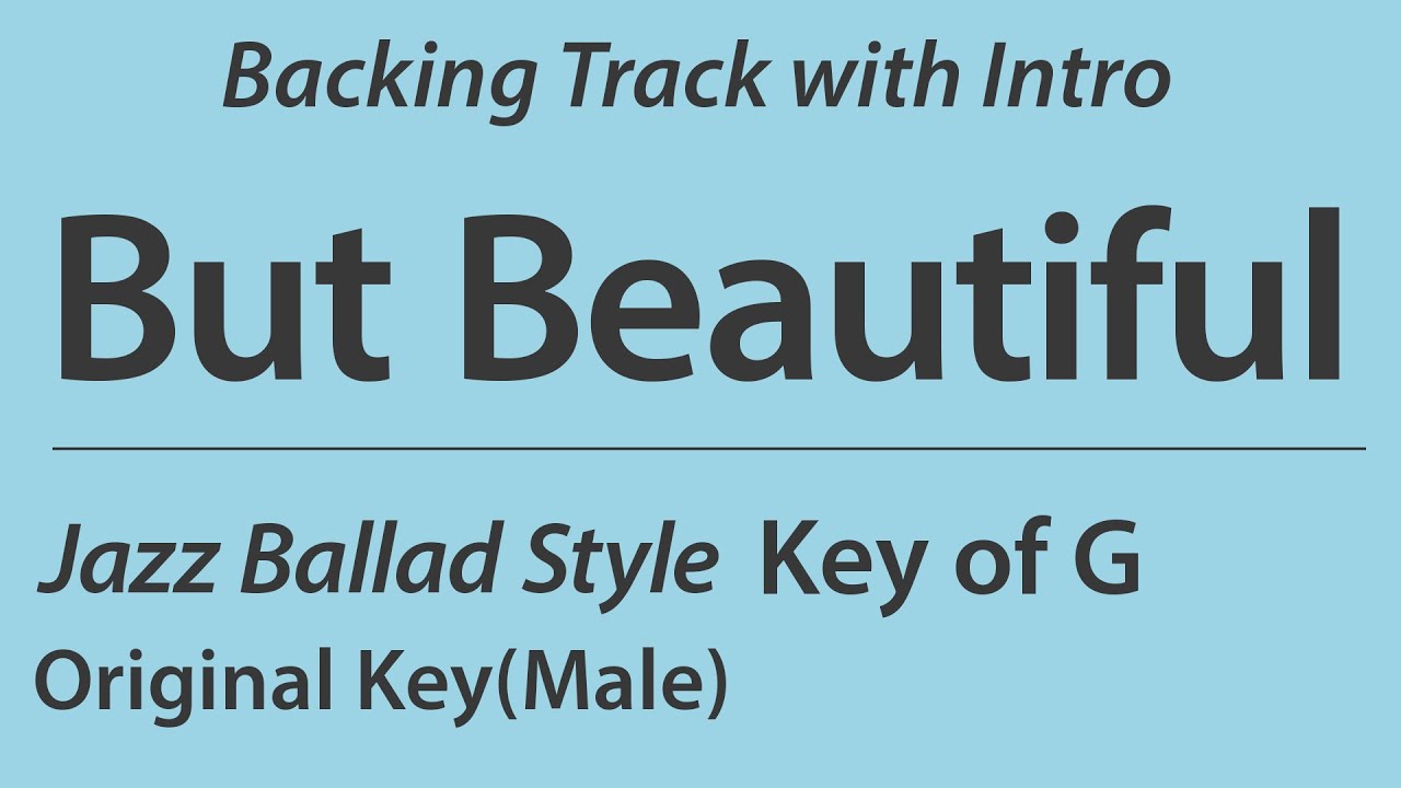 But Beautiful/Backing Track/G (Original Key - Male Vo Key)/Jazz Ballad/Piano Trio/4bars Intro/Chords