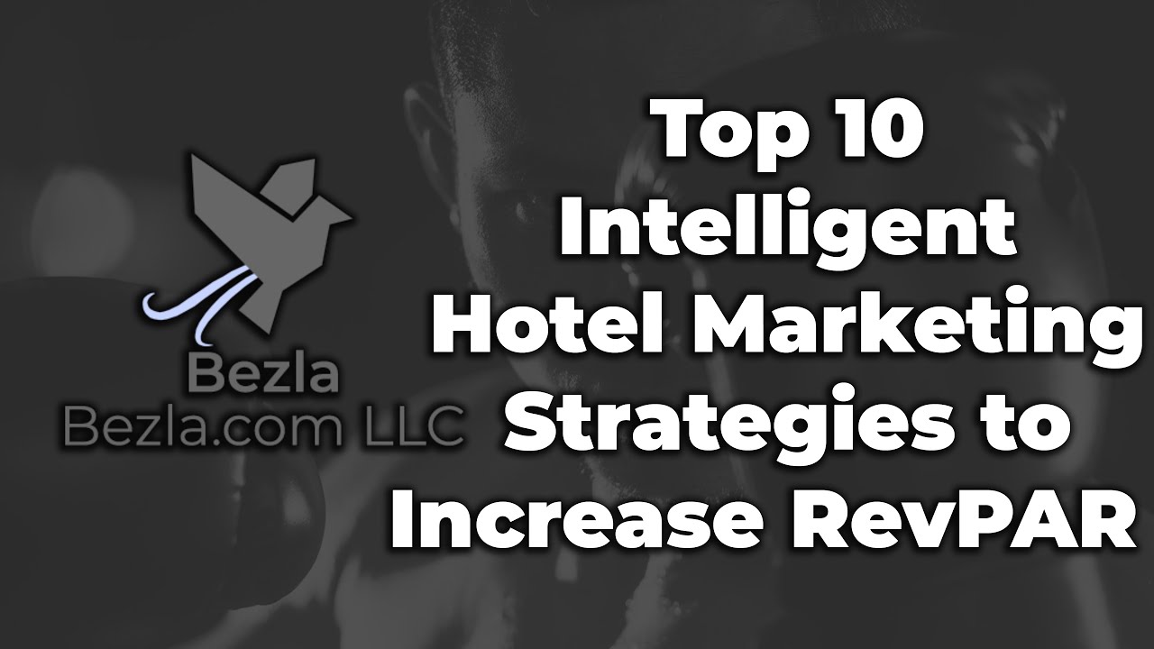 Top 10 Intelligent Hotel Marketing Strategies to Increase RevPAR | Hotel Marketing