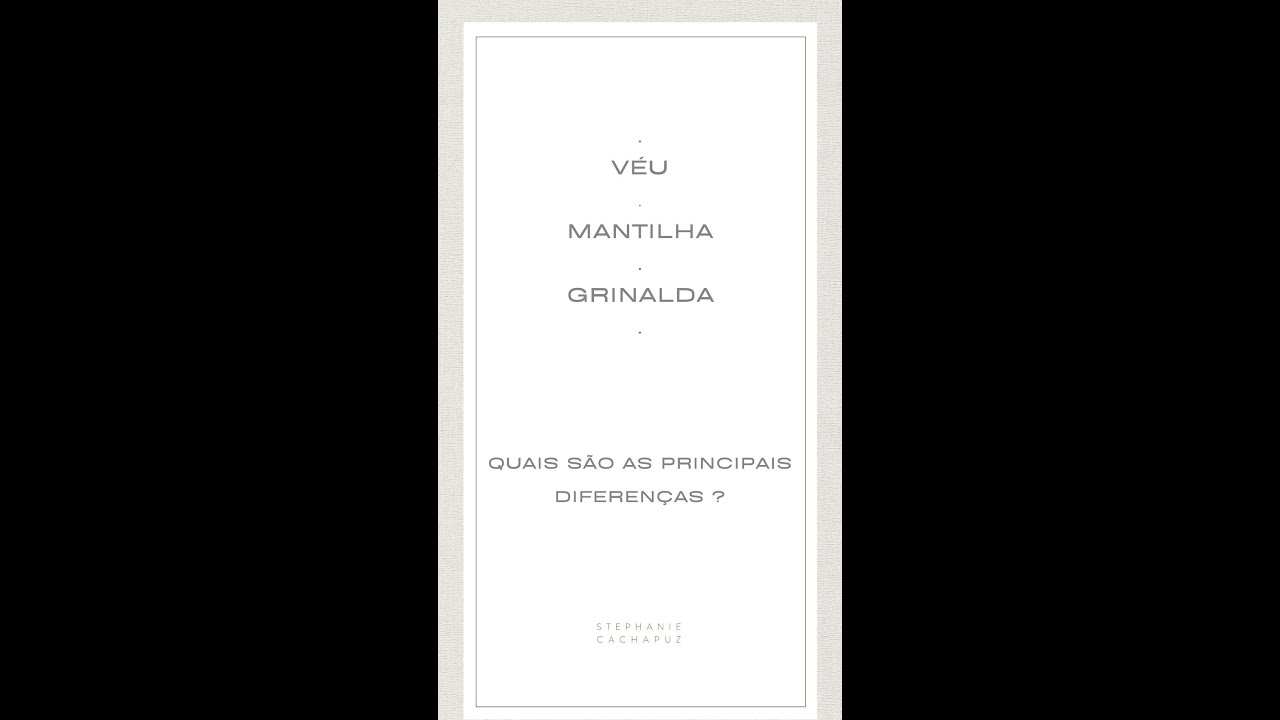 V&eacute;u | Mantilha | Grinalda - Quais as principais diferen&ccedil;as?