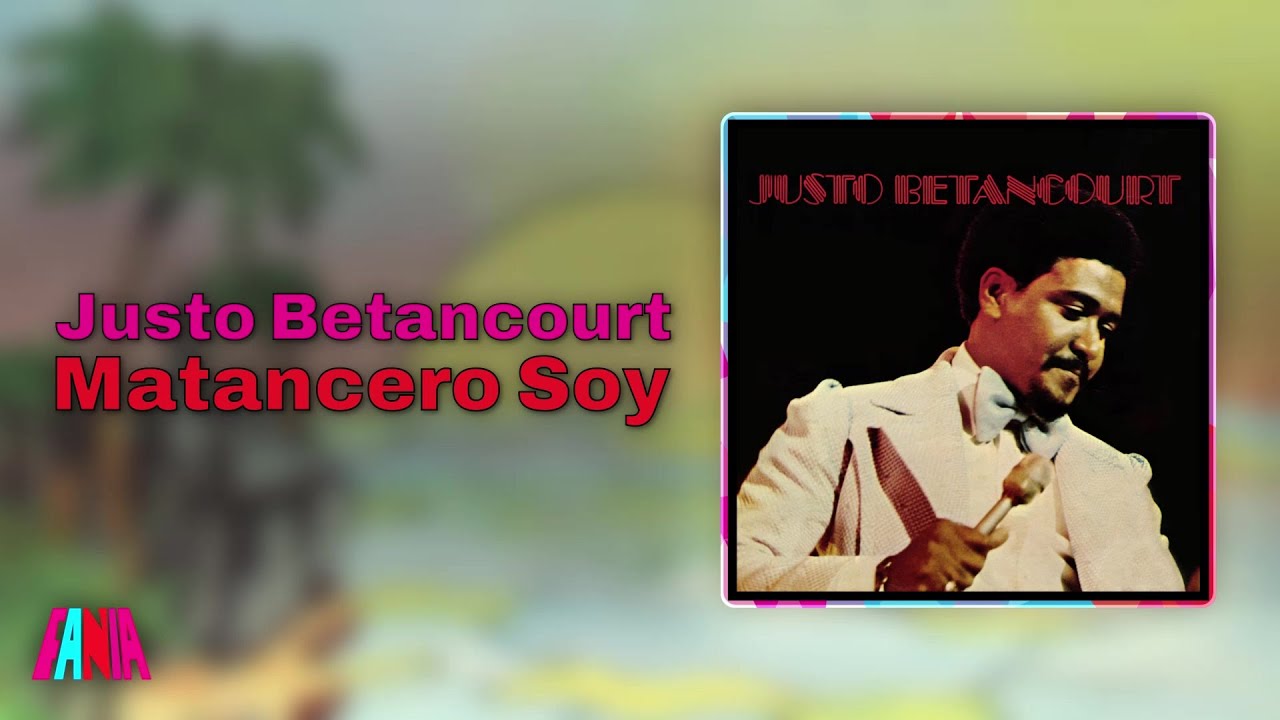 Justo Betancourt - Matancero Soy (Audio Oficial)