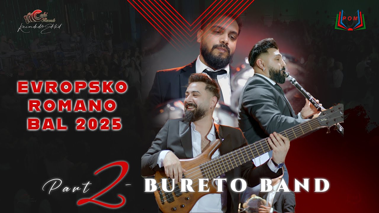 Part 2 - ( BURETO BAND/1 ) EVROPSKO ROMANO BAL 2025 - Org.Partija ROM - CukiRecords Production