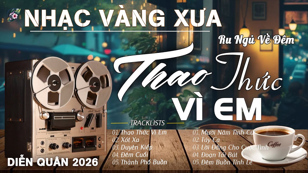 THAO THỨC VÌ EM - LK Nhạc Vàng Xưa MỚI NHẤT 2026,BOLERO Tuyển Chọn Giọng Ca DIỄN QUÂN ĐẶC BIỆT HAY