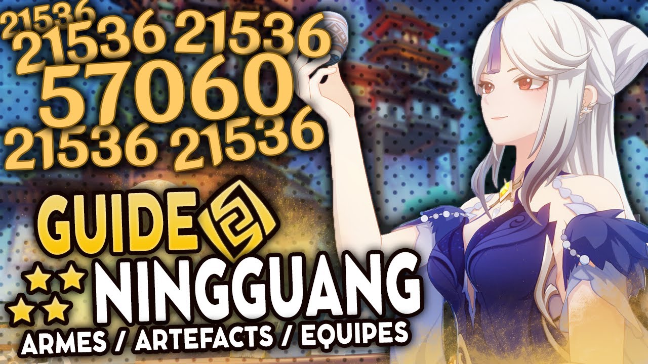 Ningguang 4⭐ Incroyable ! Guide Artéfacts, Teams & Armes ! | Genshin Impact