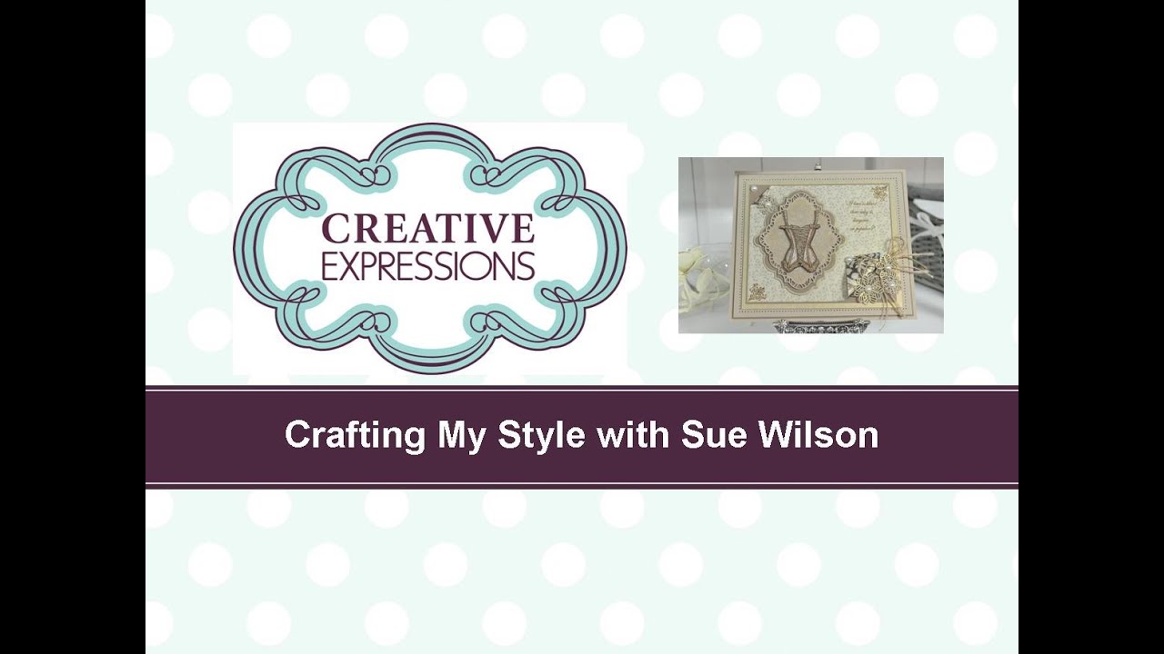 Craft Dies by Sue Wilson -- Tutorial Video; Love is Blind for Creative Expressions