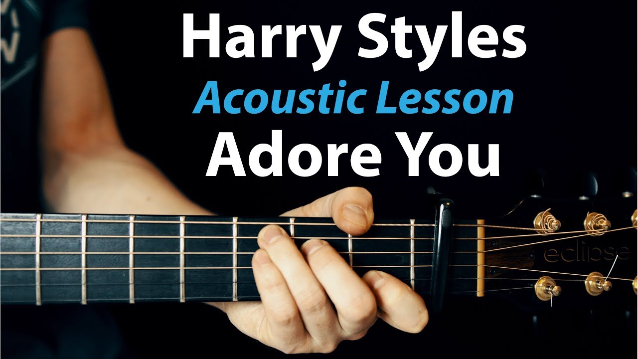 Harry Styles - Adore You: Acoustic Guitar Lesson/Tutorial (& Play-Along)