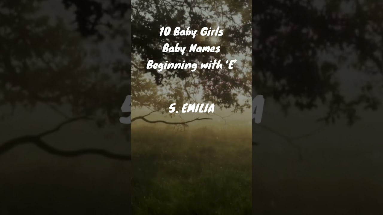 'E&rsquo; Letter Baby GIRL Names You'll LOVE #babynameideas #babynames2023
