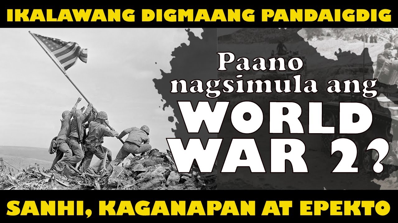 WORLD WAR 2 | Paano  nagsimula, mga kaganapan at naging epekto ng Ikalawang Digmaang Pandaigdig?