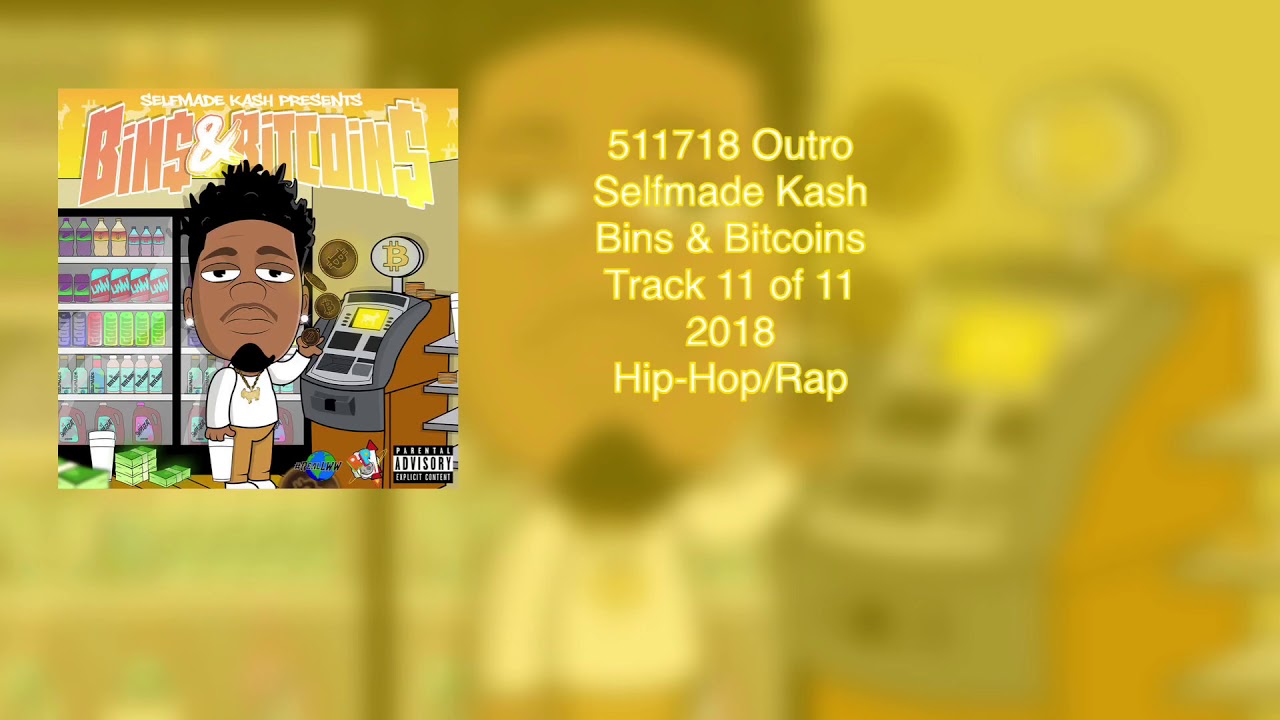 11. 511718 | Bins & Bitcoins | Selfmade Kash