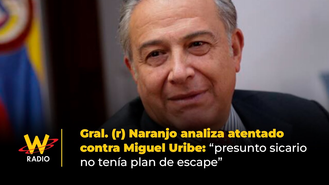 Gral. (r) Naranjo analiza atentado contra Miguel Uribe: “presunto sicario no tenía plan de escape”