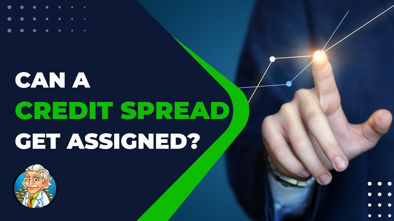 Can A Credit Spread Get Assigned