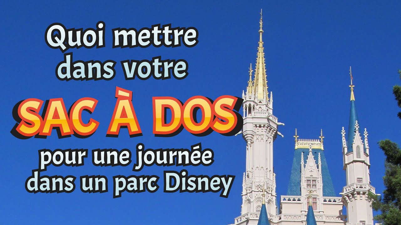 Quoi mettre dans son sac à dos pour une visite dans les parcs Disney