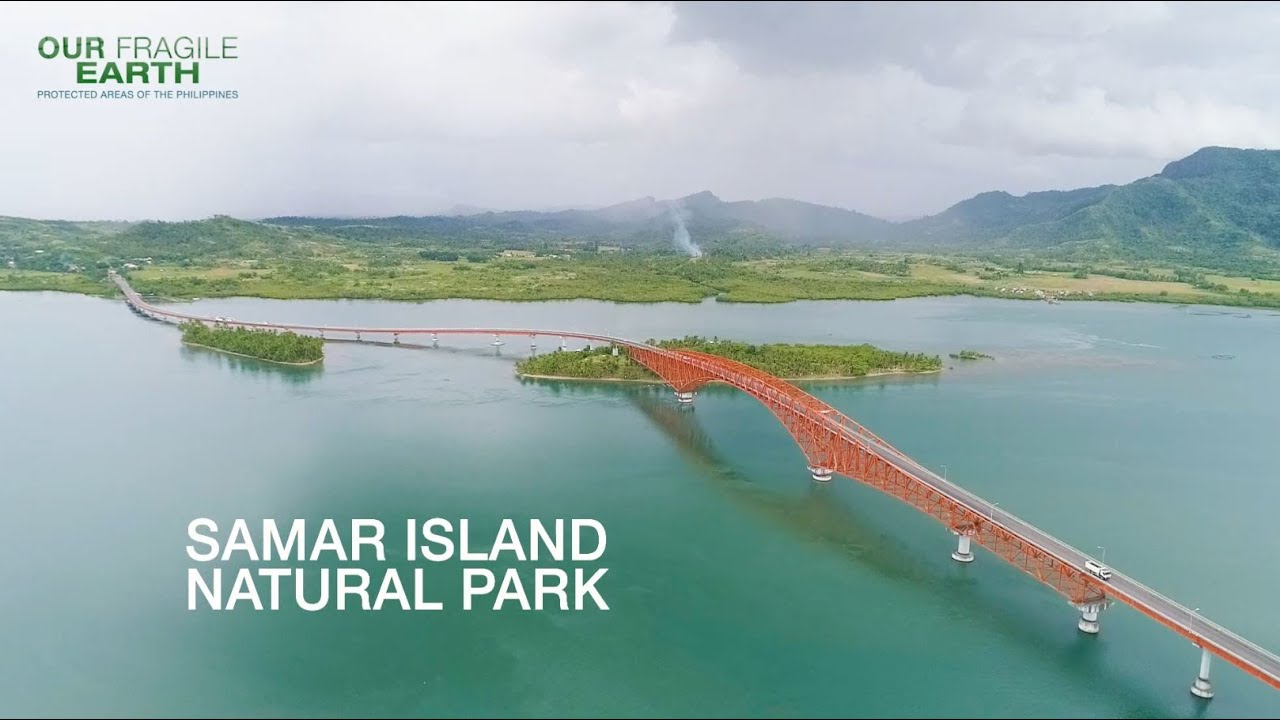 Our Fragile Earth S2E2  Samar Island Natural Park & Biri Larosa Protected Landscape and Seascape