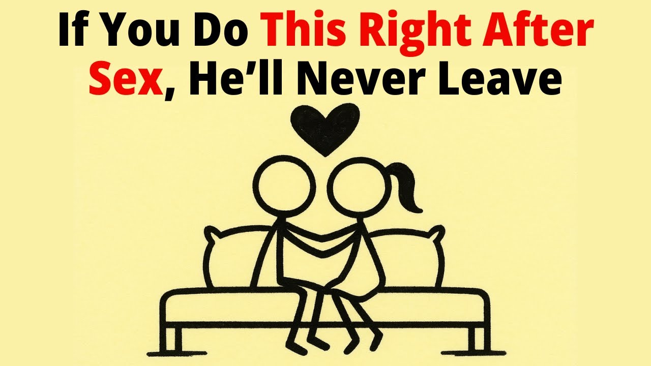 If You Do This Right After Sex, He’ll Never Leave