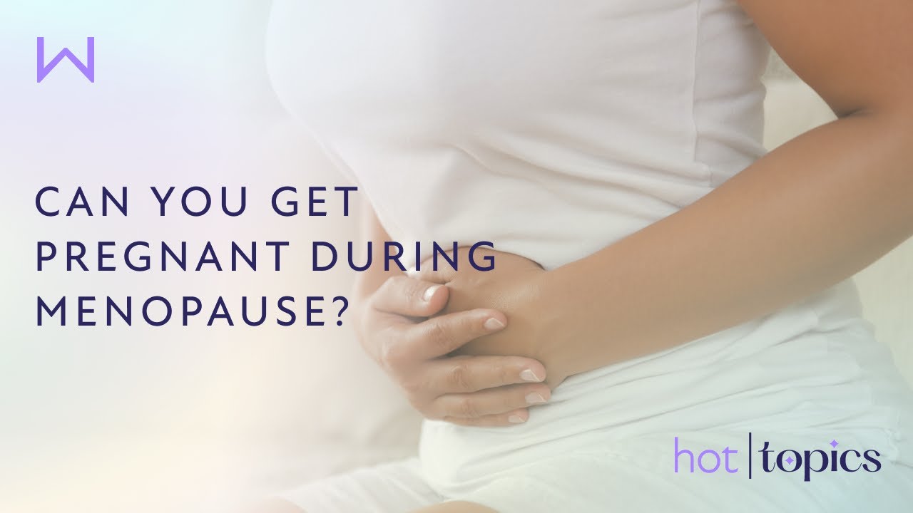 Can You Get Pregnant During Menopause? - Winona Hot Topic