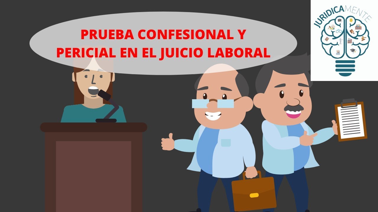 CONFESIONAL Y PERICIAL LABORAL