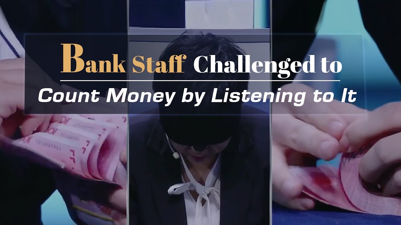 Impossible Challenge: Bank staff challenged to count money by listening to it