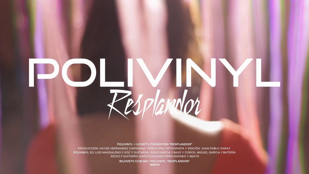 Polivinyl - Resplandor  (Video Oficial)