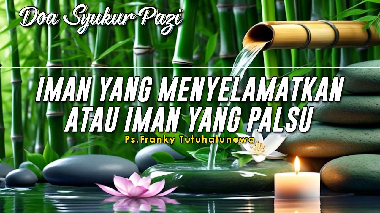 Iman Yang Menyelamatkan Atau Iman Yang Palsu | Renungan Harian Kristen Hari Ini
