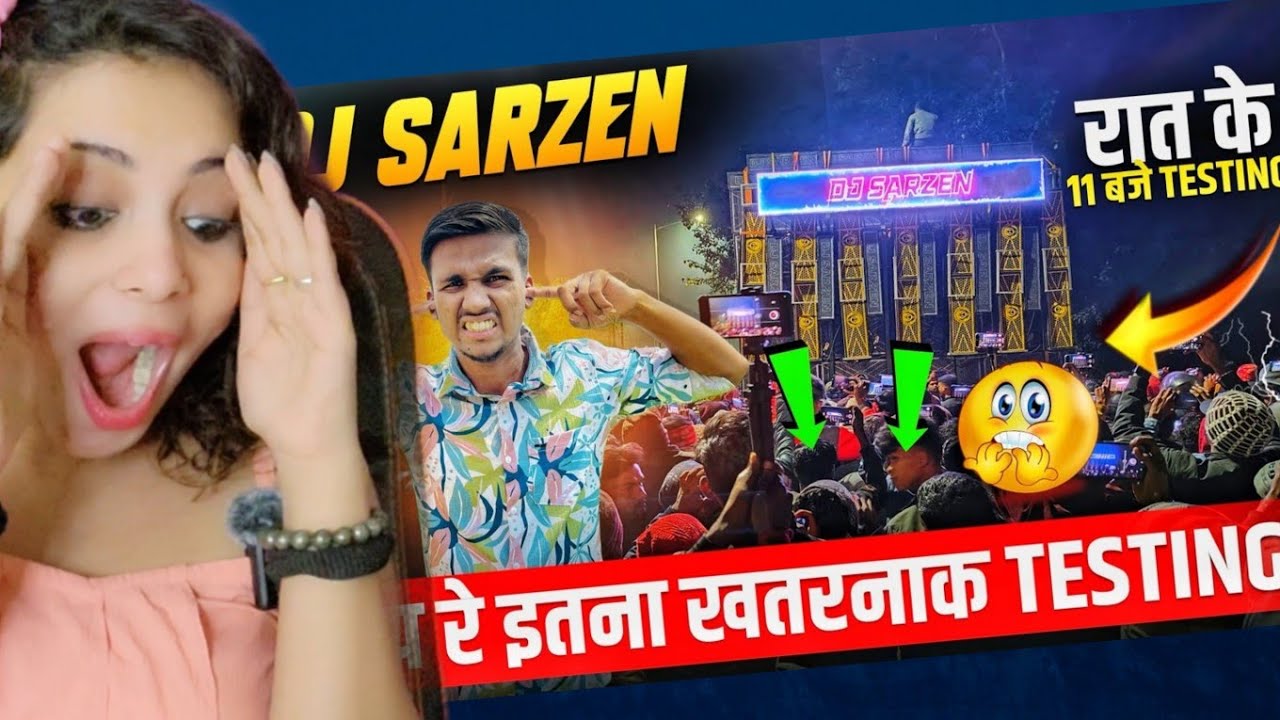 Dj Sarzen ने किया रात 11 बजे खतरनाक Testing 24 Bass में सबका हालत कर दिया😱 Ram Raj Mandir | Reaction