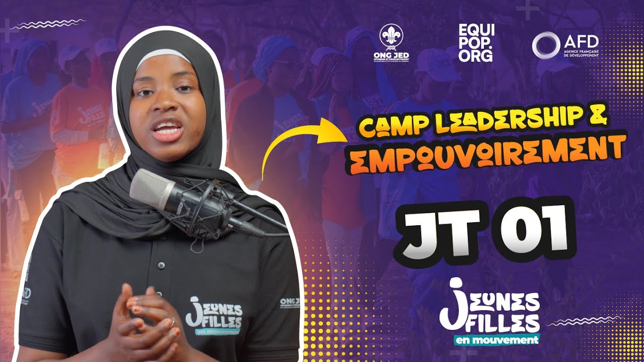 JT 01 - Camp Leadership et Empouvoirement - Jeunes Filles en mouvement