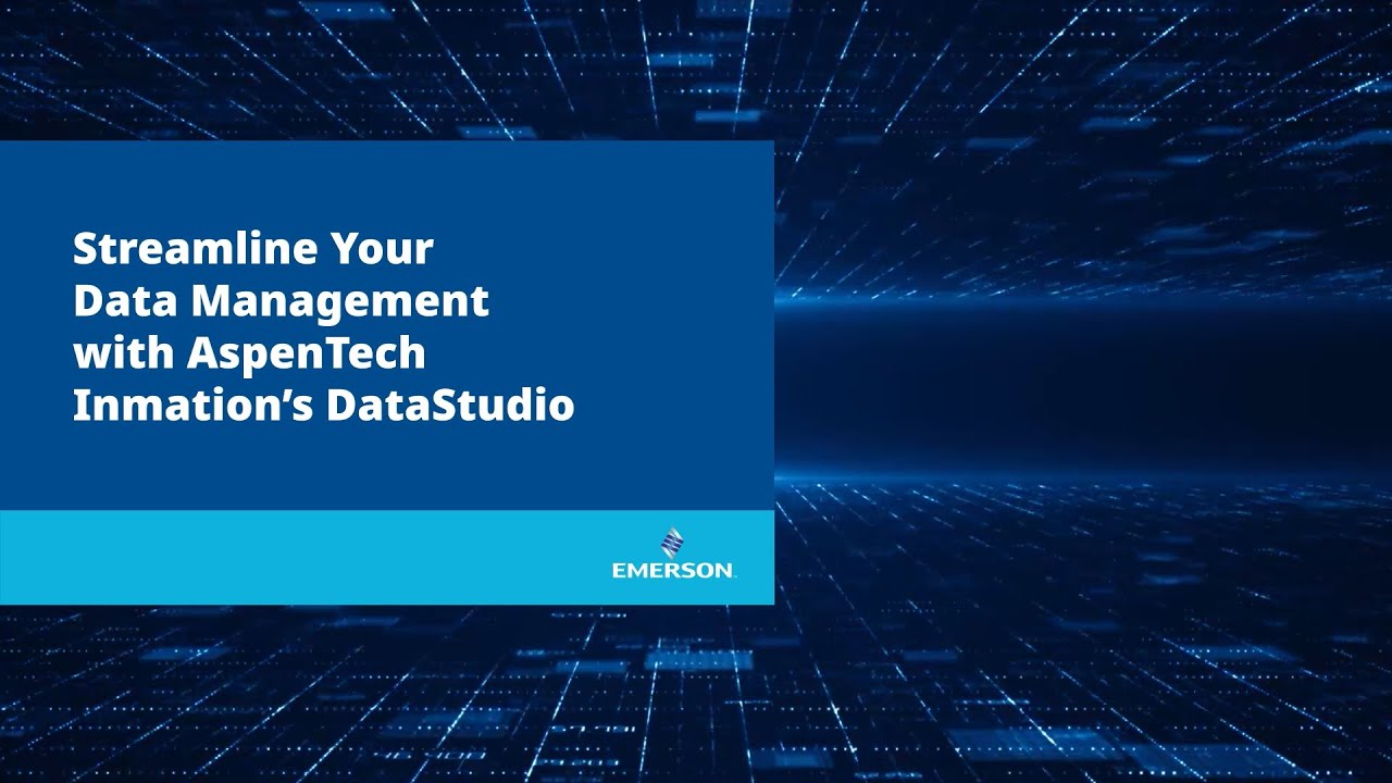 Streamline Your Data Management with AspenTech Inmation&rsquo;s DataStudio