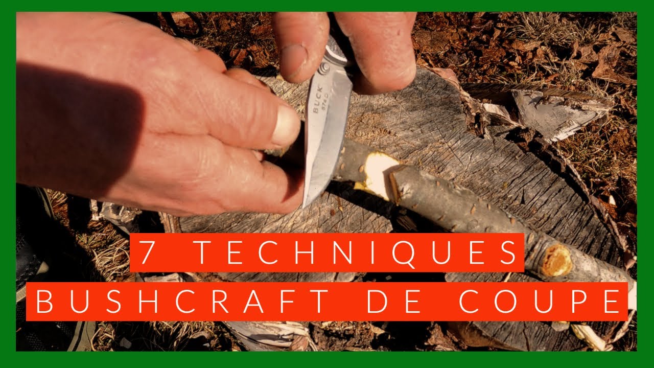 7 techniques bushcraft de coupe
