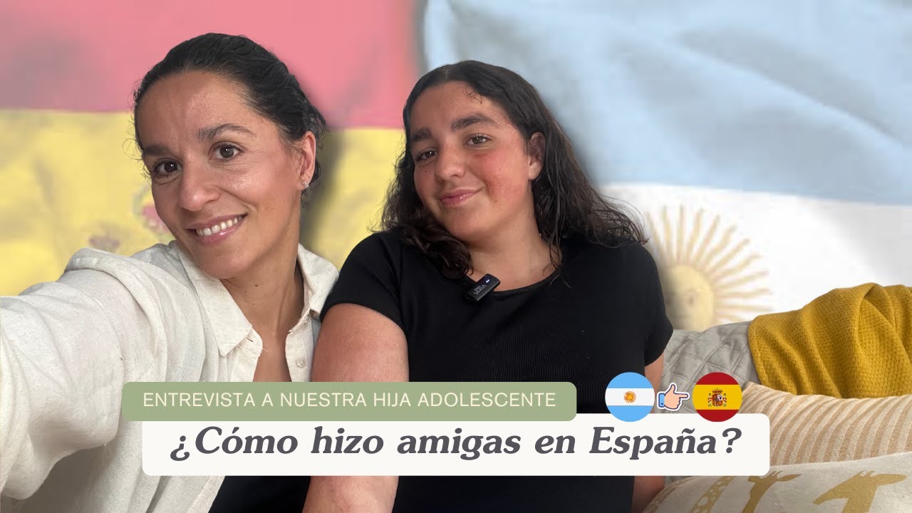 Nuestra vida en España: la adaptación de nuestra hija adolescente y cómo hizo amigas en 2 meses.