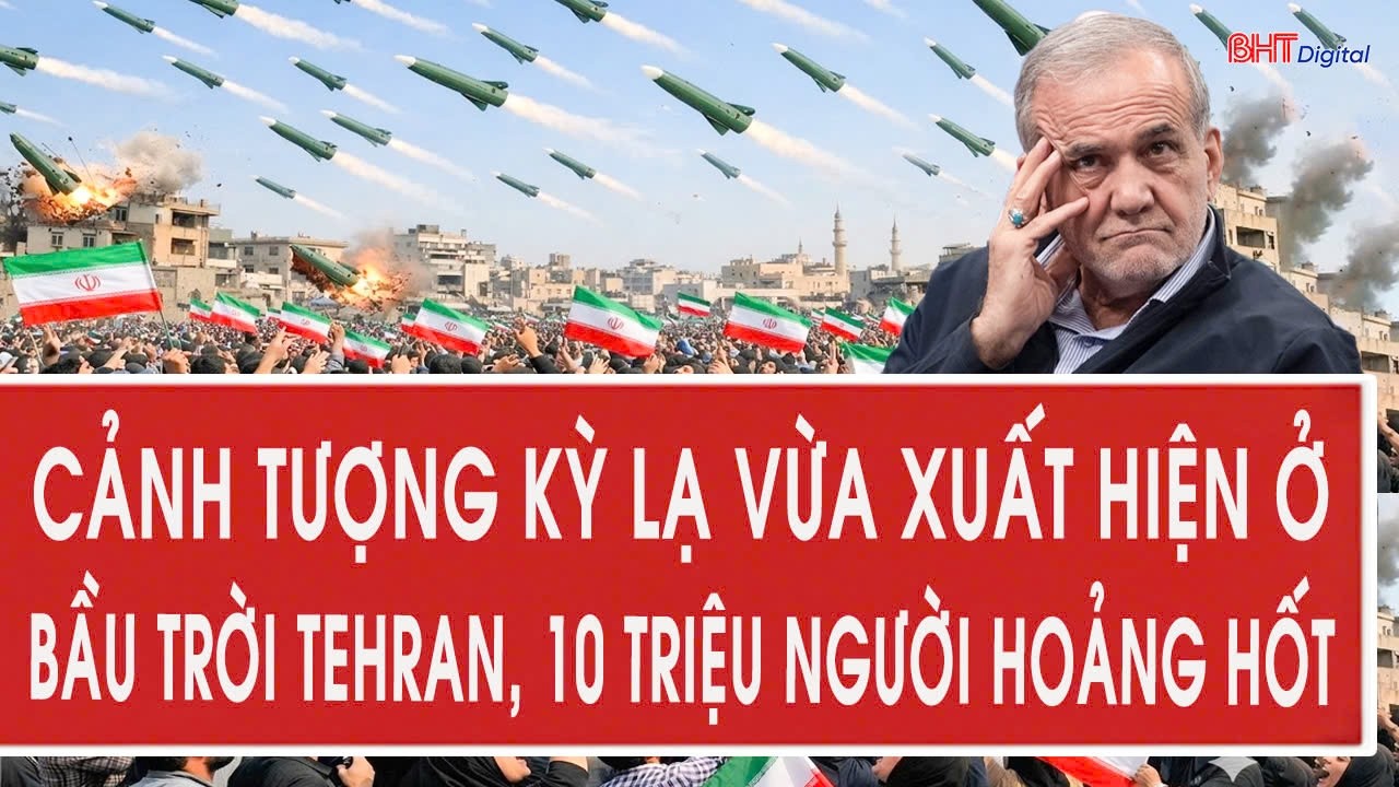Cảnh tượng kỳ lạ vừa xuất hiện ở bầu trời Tehran, 10 triệu người hoảng hốt