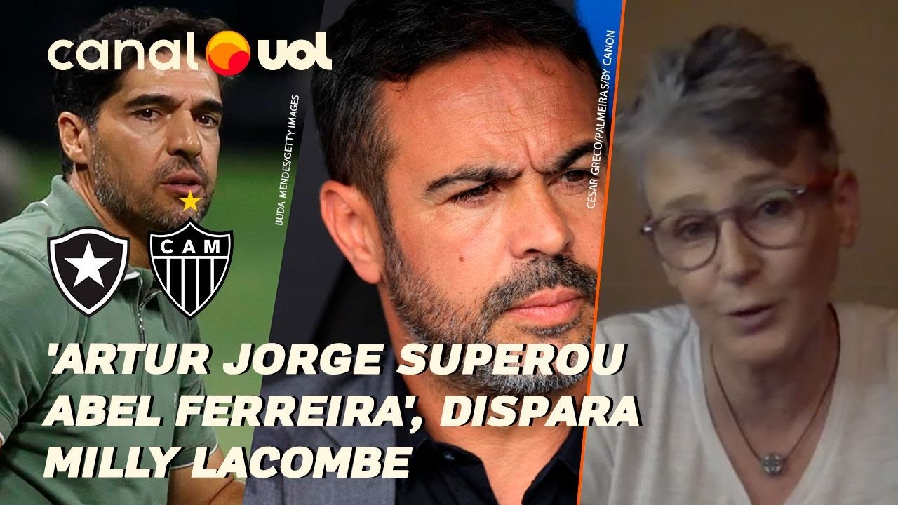 BOTAFOGO: 'ARTUR JORGE SUPEROU ABEL FERREIRA NESTE ANO', DISPARA MILLY LACOMBE