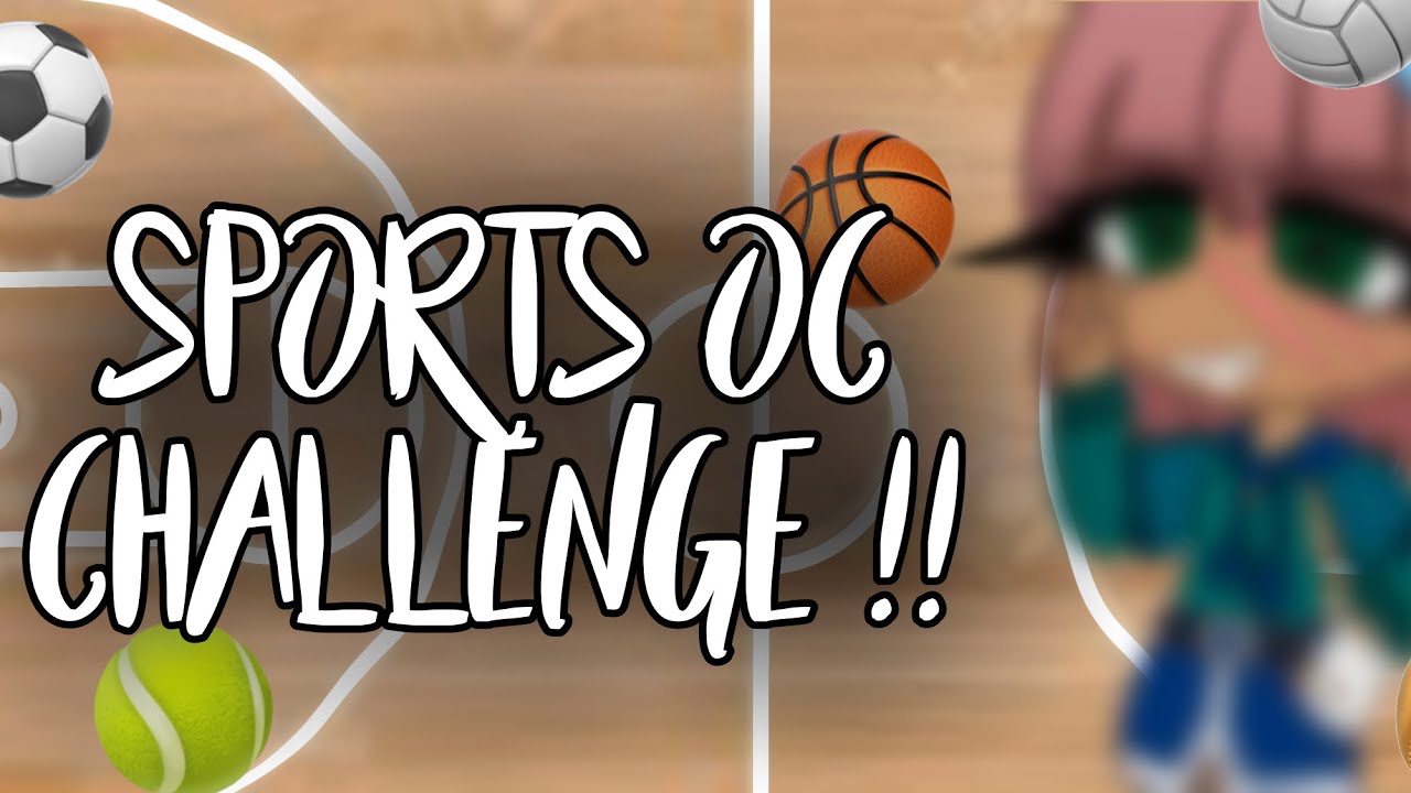 ⚽️Sports🏀 - OC CHALLENGE - {original?}