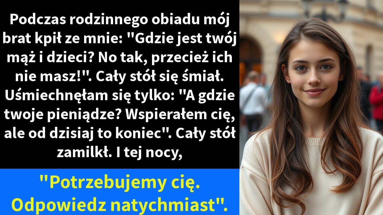 Podczas rodzinnego obiadu mój brat kpił ze mnie: 