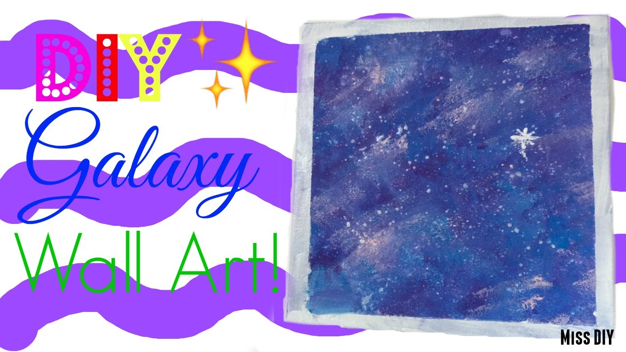 DIY Galaxy Wall Art Tutorial! | Miss DIY
