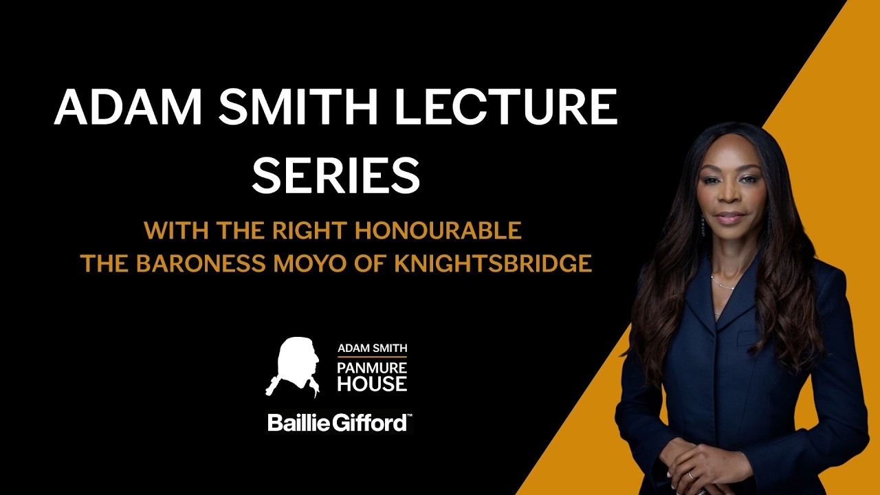 Adam Smith Lecture Series with The Right Honourable The Baroness Dambisa Moyo of Knightsbridge
