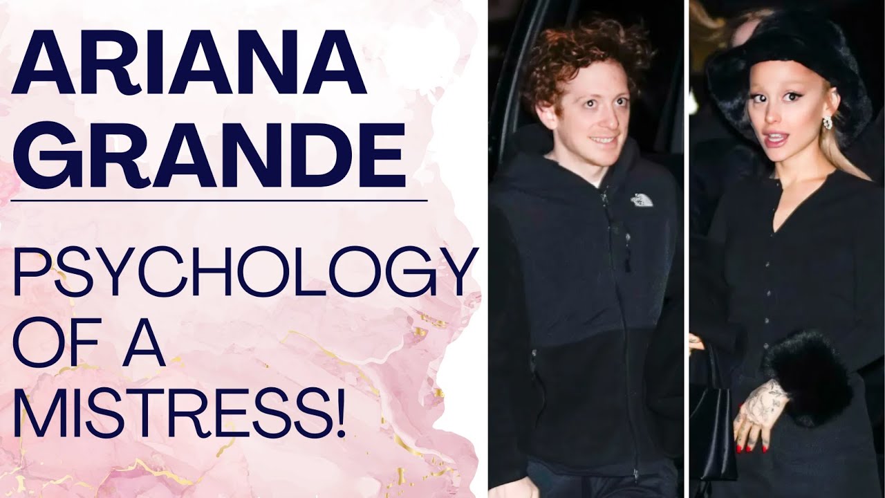 ARIANA GRANDE: PSYCHOLOGY OF A MISTRESS, HOMEWRECKER & SIDE CHICK! | Shallon Lester