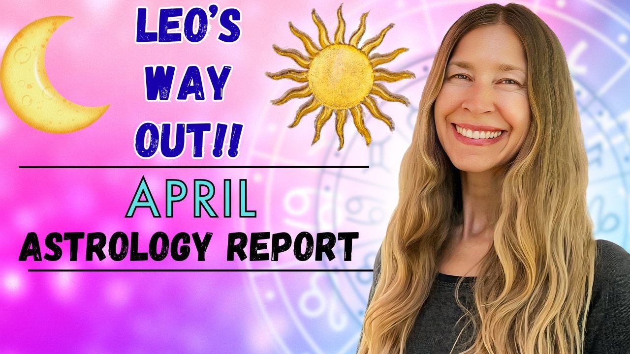 LEO’s WAY OUT 🥳 April Leo Astrology [Horoscope]