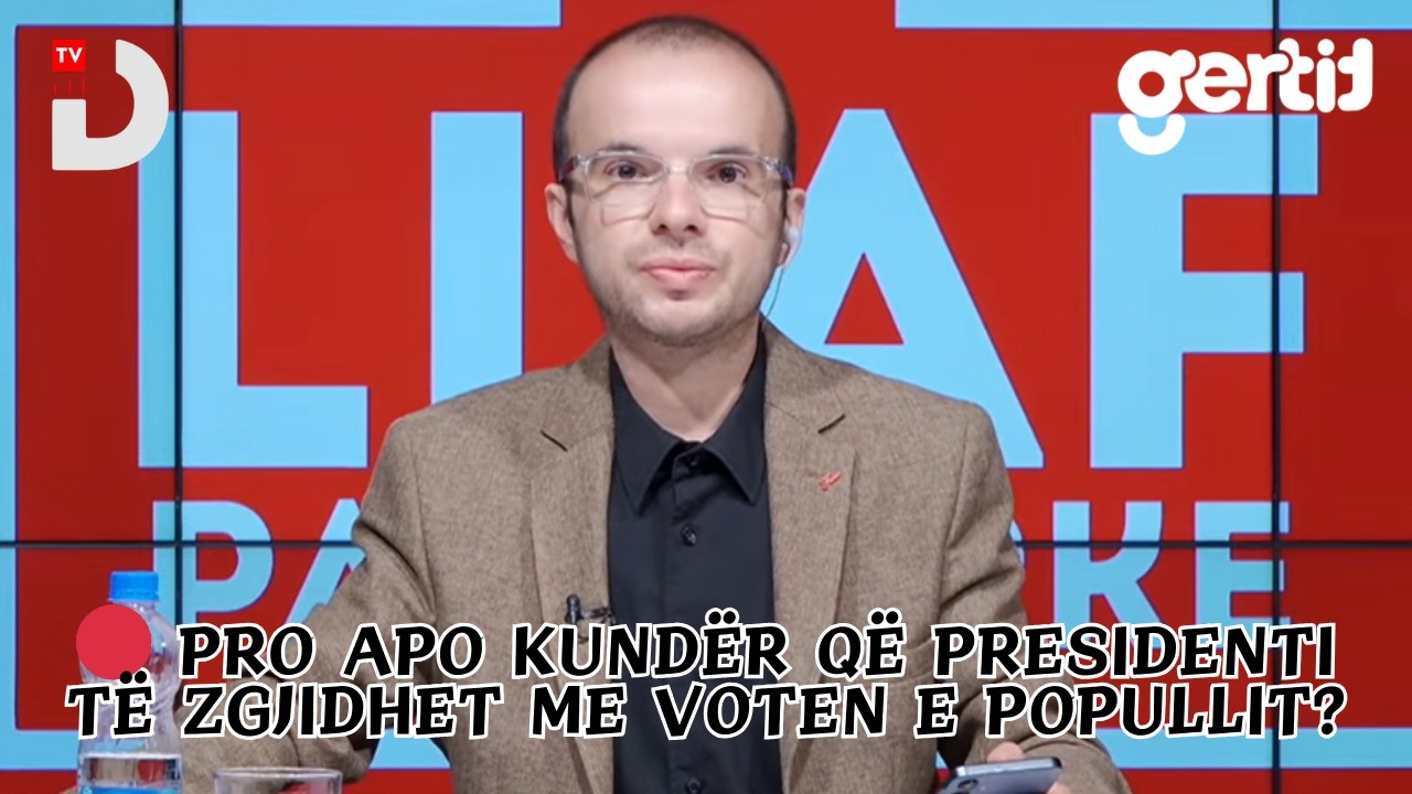 🔴 PRO APO KUNDËR QË PRESIDENTI TË ZGJIDHET ME VOTEN E POPULLIT?| Llaf pas Darke