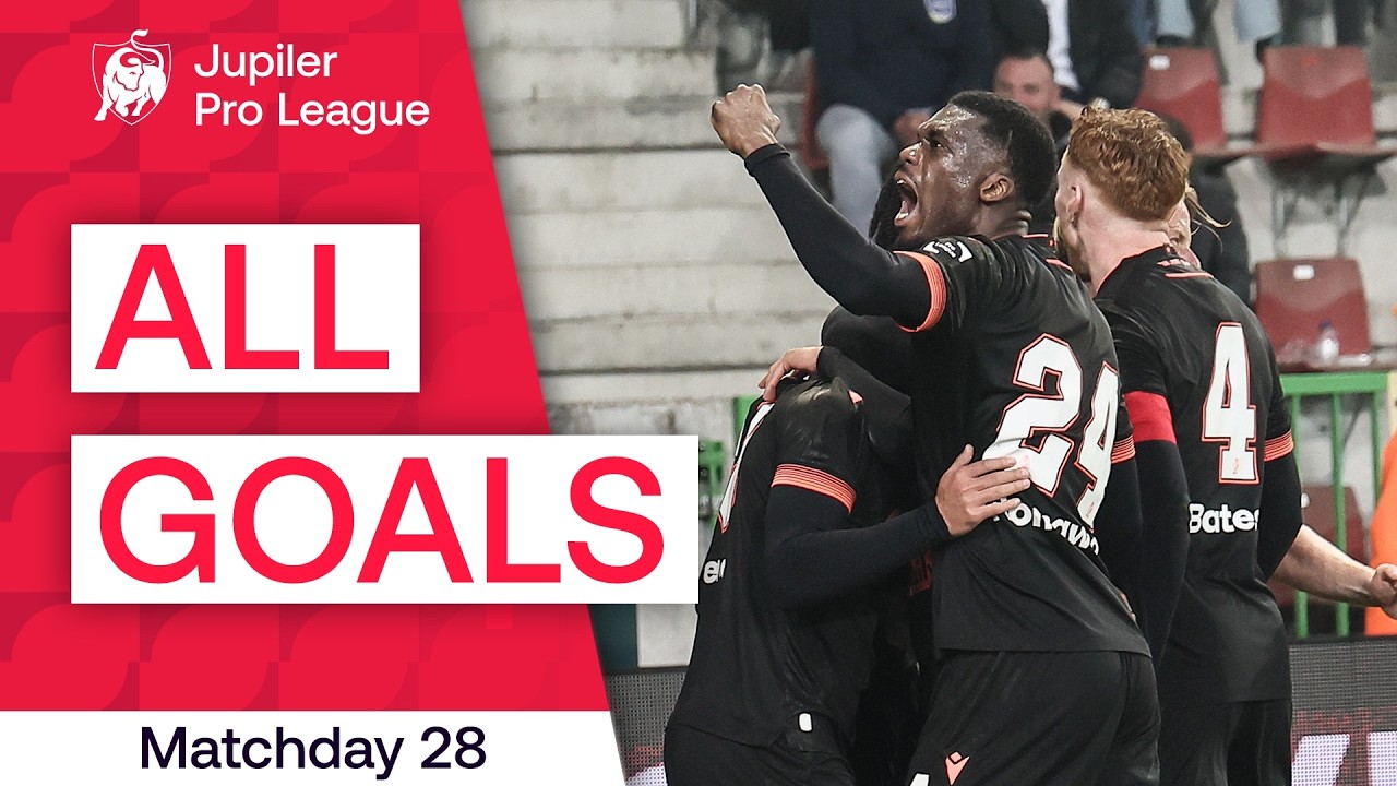 TOUS LES BUTS | Journée 28 - Jupiler Pro League