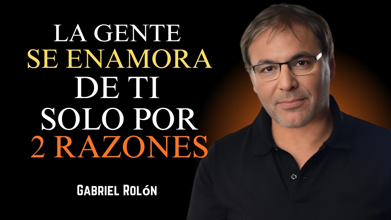 “People fall in love with you for only two reasons.” Gabriel Rolón