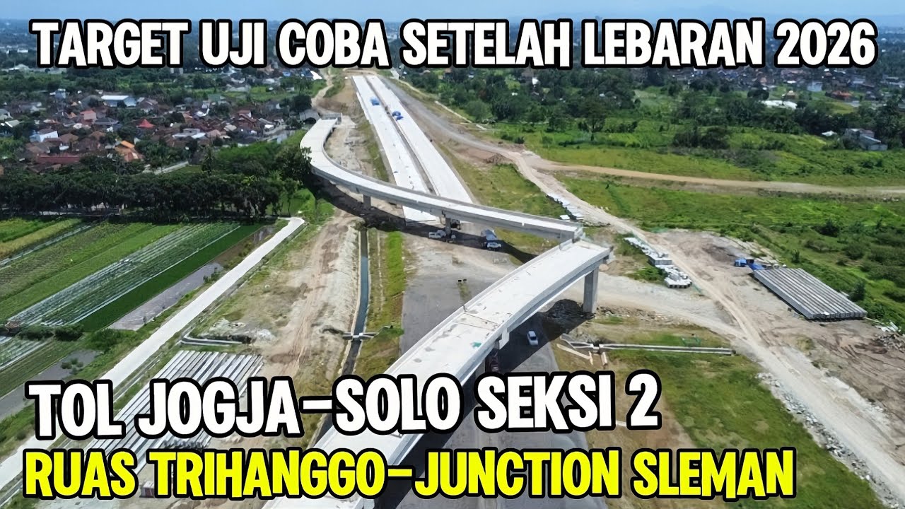 MAKIN NYATA‼️TOL JOGJA SOLO SEKSI 2 TARGET UJI COBA SETELAH LEBARAN 2026‼️BEGINI KONDISI TERBARUNYA
