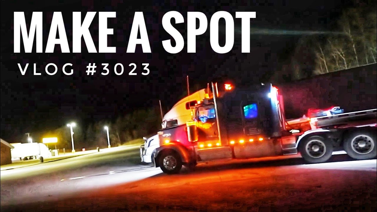 MAKE A SPOT | My Trucking Life | Vlog #3023