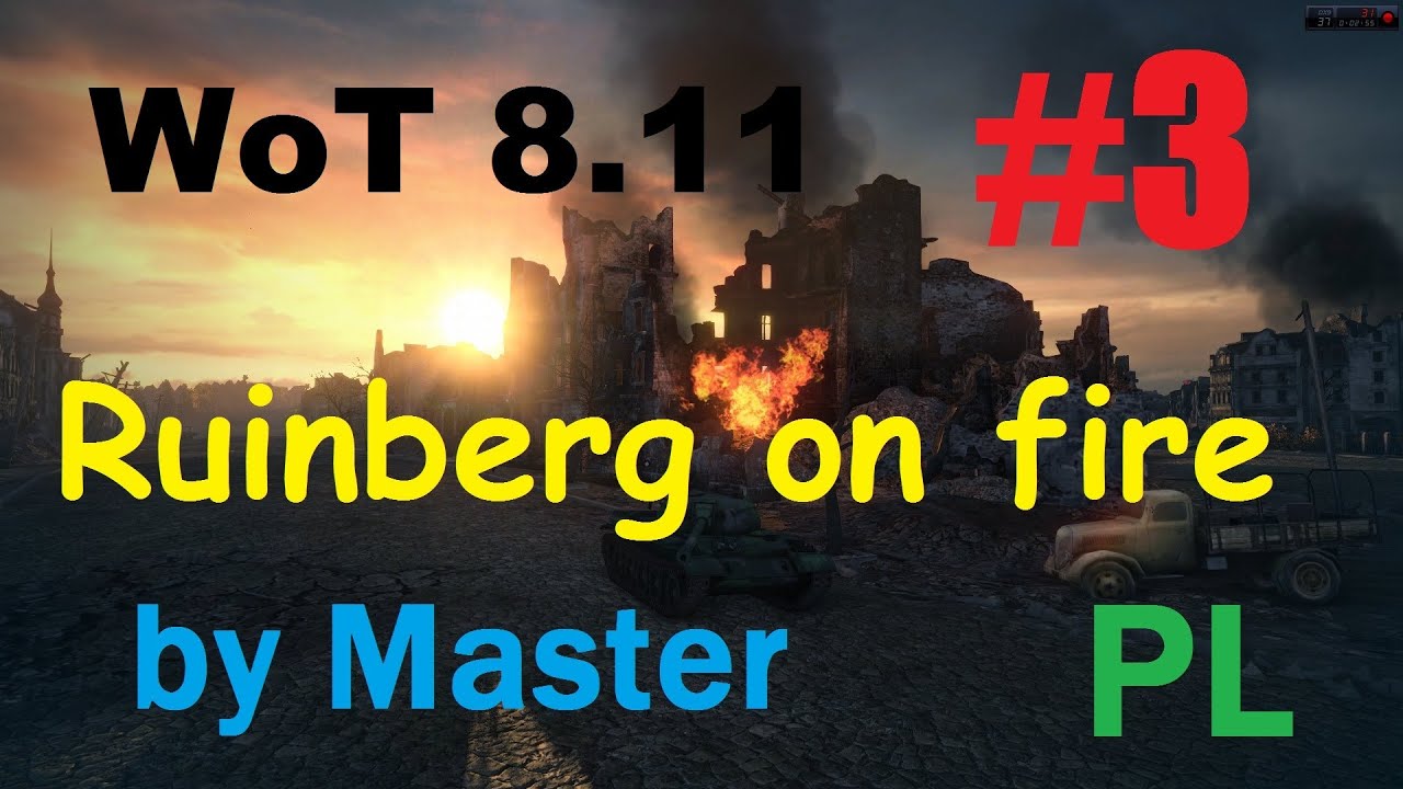 WoT 8.11 patch review [PL] #3 RUINBERG ON FIRE [by Master] Ruinberg w ogniu