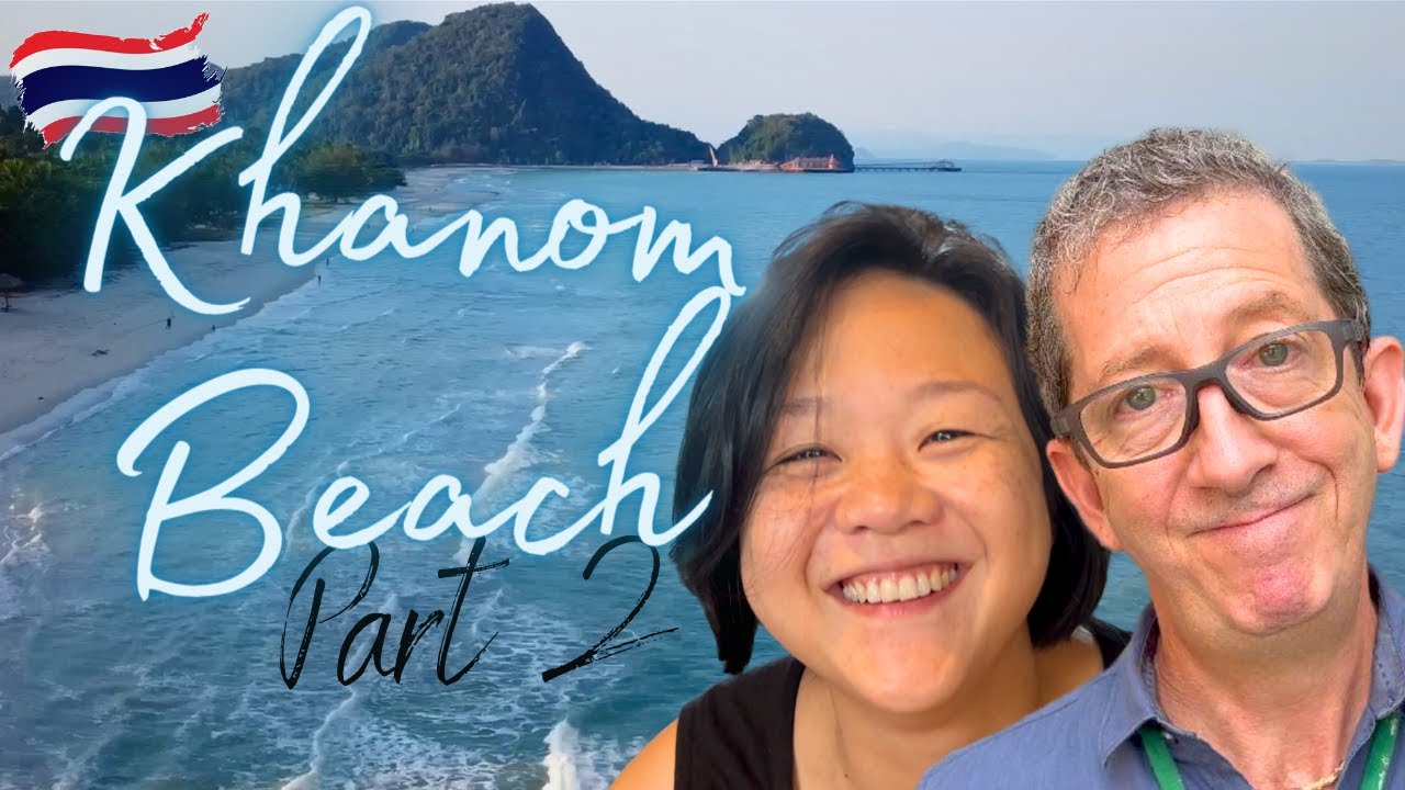 khanom Beach Part 2 Don't Get Much Better!