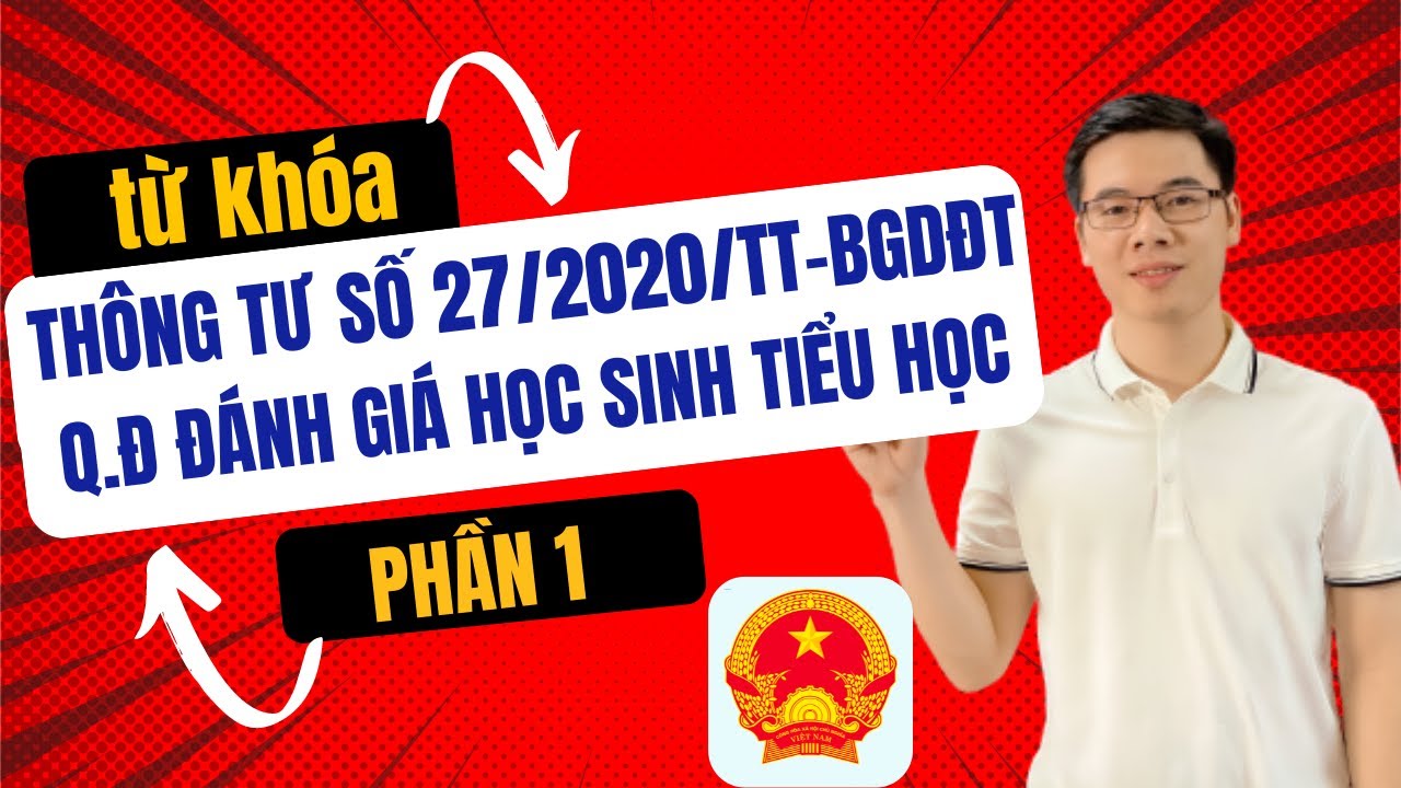 Thông tư số 27/2020/TT-BGDĐT QUY ĐỊNH ĐÁNH GIÁ HỌC SINH TIỂU HỌC| Phần 1 | Thầy Thắng