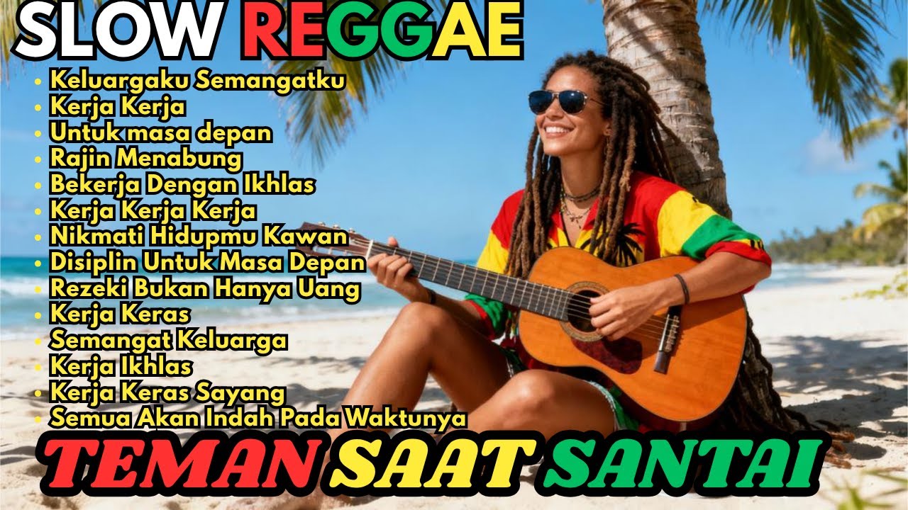 Kumpulan Musik Reggae  Favorit 🌴 Teman Saat Santai    Lagu REGGAE Motivasi Kerja kerasmu