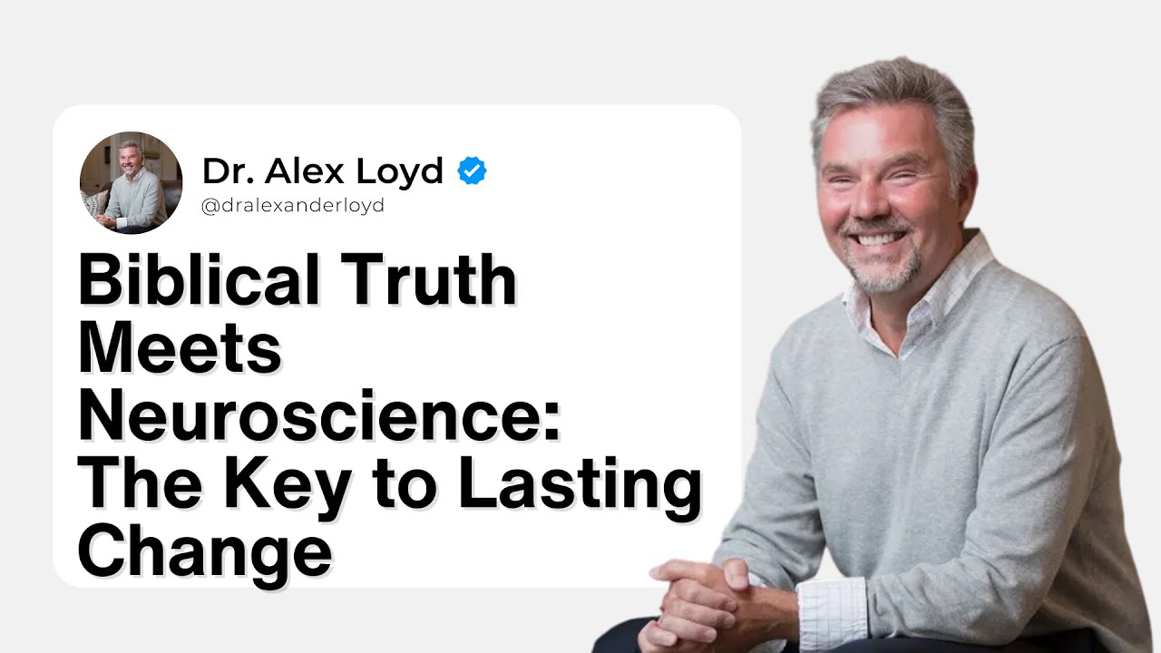 Biblical Truth Meets Neuroscience: The Key to Lasting Change
