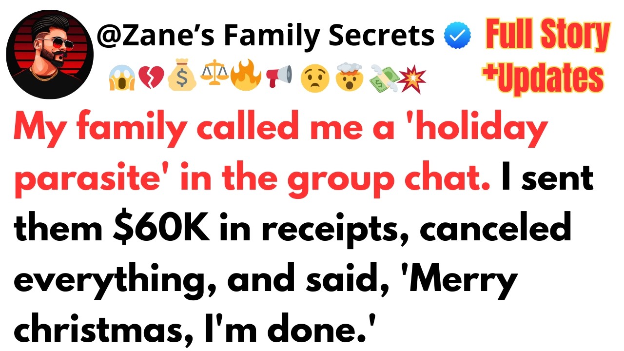My family called me a 'holiday parasite' in the group chat. I sent them $60K in receipts, ...