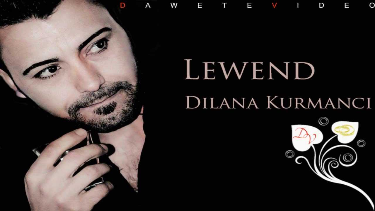 Lewend - Dilana Kurmanci - DaweteVideoProduction