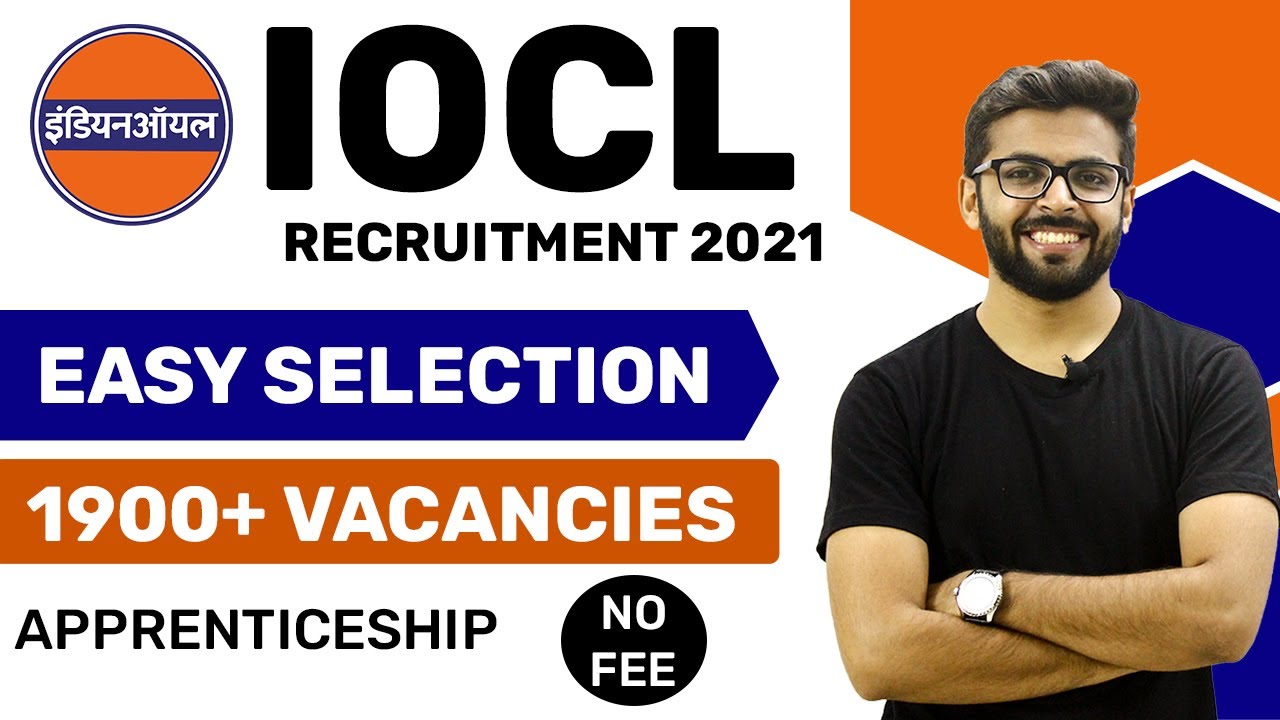 IOCL Recruitment 2021 | Easy Selection | NO FEE | 1900+ Vacancies | Apprenticeships 2021