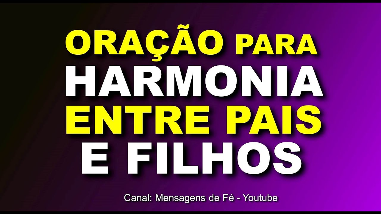 Oração para Harmonia entre pais e filhos - Mais amor para a sua casa