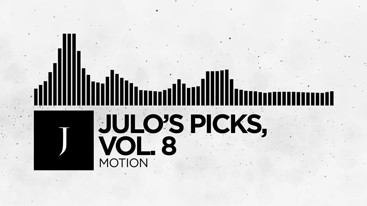 Julo's Picks, Vol. 8 - Motion Compilation Mix